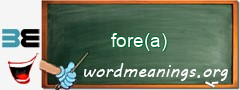 WordMeaning blackboard for fore(a)